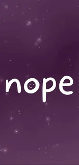 Dark purple wallpaper with "nope" text.